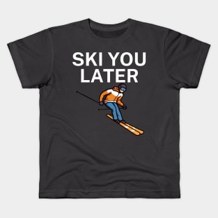 Ski you later Kids T-Shirt